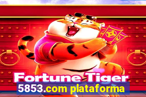 5853.com plataforma
